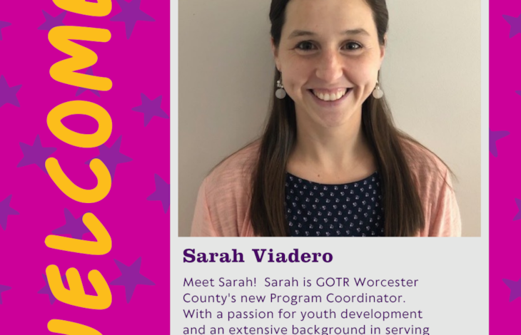 Image of Sarah Viadero with description that says "Meet Sarah! Sarah is GOTR Worcester County's new Program Coordinator.  With a passion for youth development and an extensive background in serving women within the community, we are more than grateful to have her on the GOTR team!"